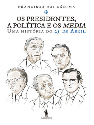cover image of Os Presidentes, a Política e os Media
